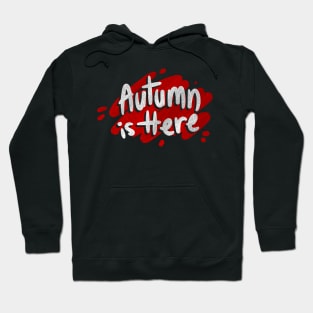 Autumn is here Hoodie